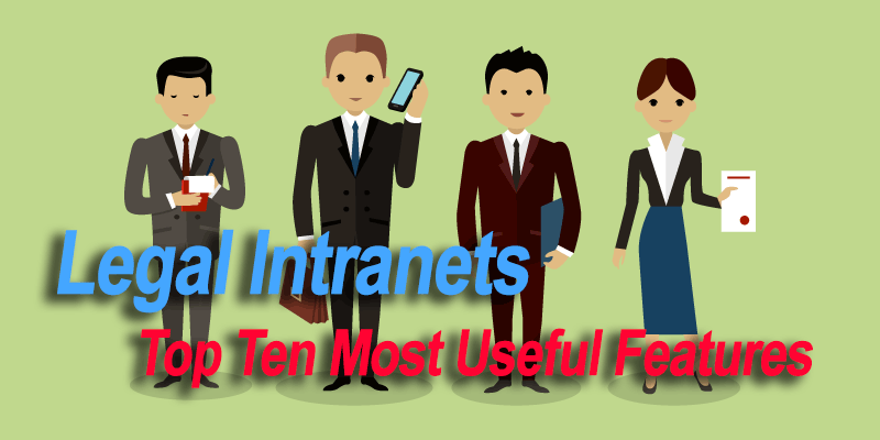 Legal Intranets: Top Ten Most Useful Features