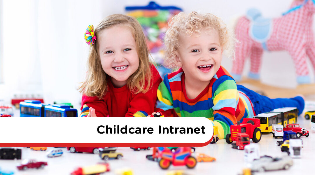 Childcare Centers: Improve Business Management With An Intranet