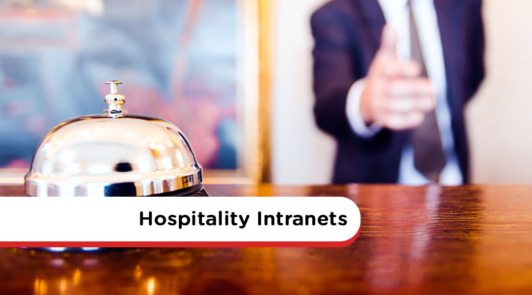 Hospitality Intranets: Keeping Open The Lines Of Communication