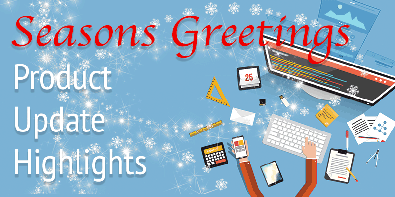 Product Update Highlights And Seasons Greetings