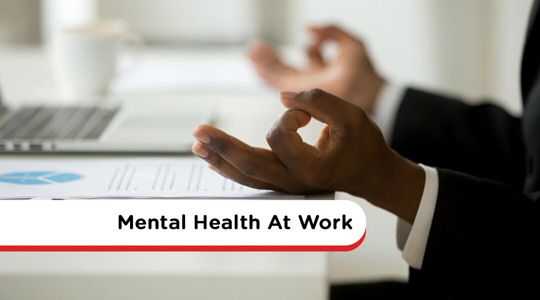 Mental Health At Work: Why Employee Wellness Is Important