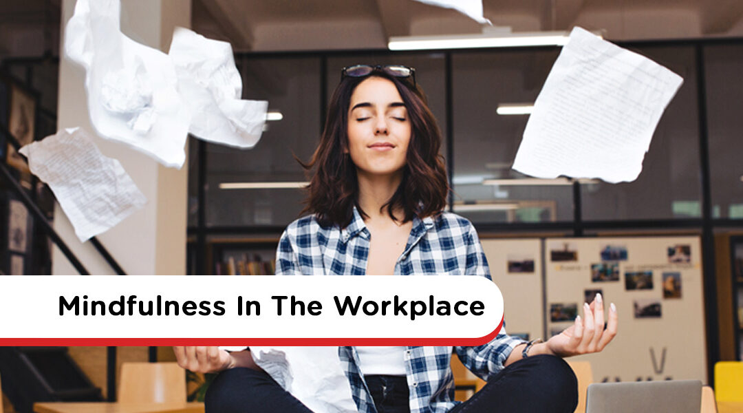 Mindfulness In The Workplace: Practical Ways To Introduce It