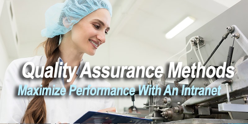 Quality Assurance Methods: Maximize Performance With An Intranet