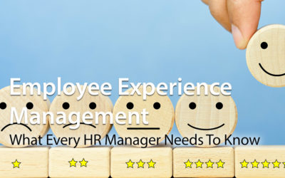 Employee Experience Management: What Every HR Manager Needs To Know