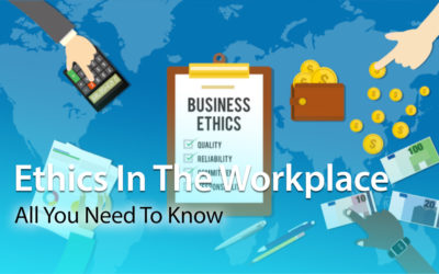 Ethics In The Workplace: All You Need To Know