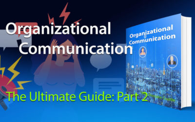 Organizational Communication: The Ultimate Guide Part 2