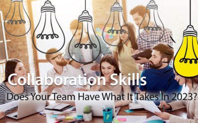 Collaboration Skills: Does Your Team Have What It Takes In 2023?