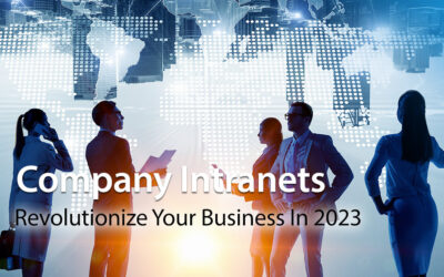 Company Intranets: Revolutionize Your Business In 2023
