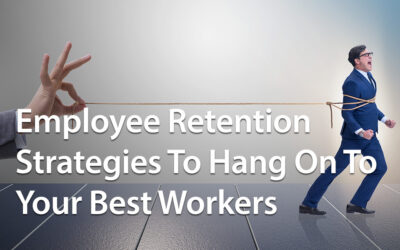 Employee Retention Strategies to Hang On to Your Best Workers