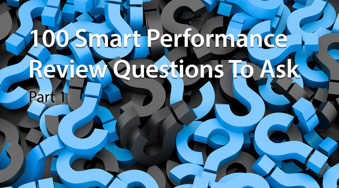 100 Smart Performance Review Questions To Ask