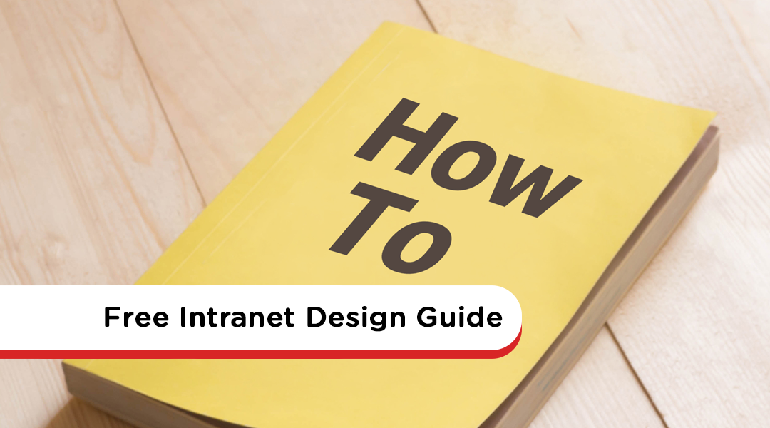 The Complete Intranet Design Guide: All You Need To Know In One Concise Resource