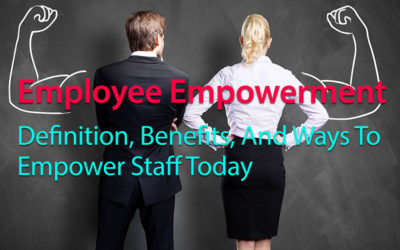 Employee Empowerment: Definition, Benefits, And Ways To Empower Staff Today