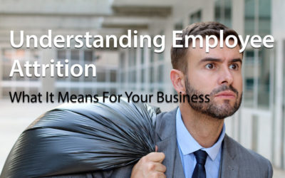 Understanding Employee Attrition: What It Means For Your Business