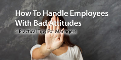 how-to-handle-employees-with-bad-attitudes