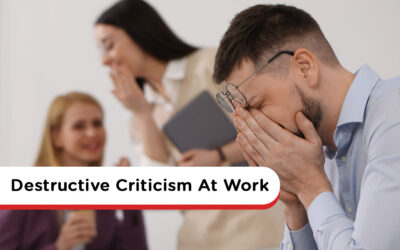 Destructive Criticism at Work: Examples and How to Deal With It