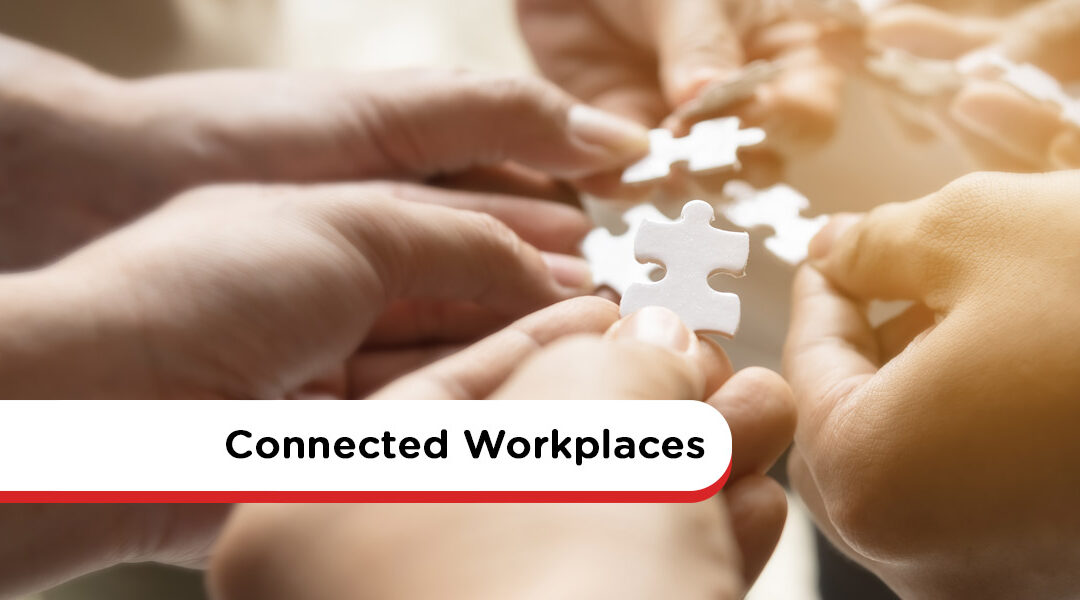 Connected Workplaces: How To Connect Your Hybrid Workplace