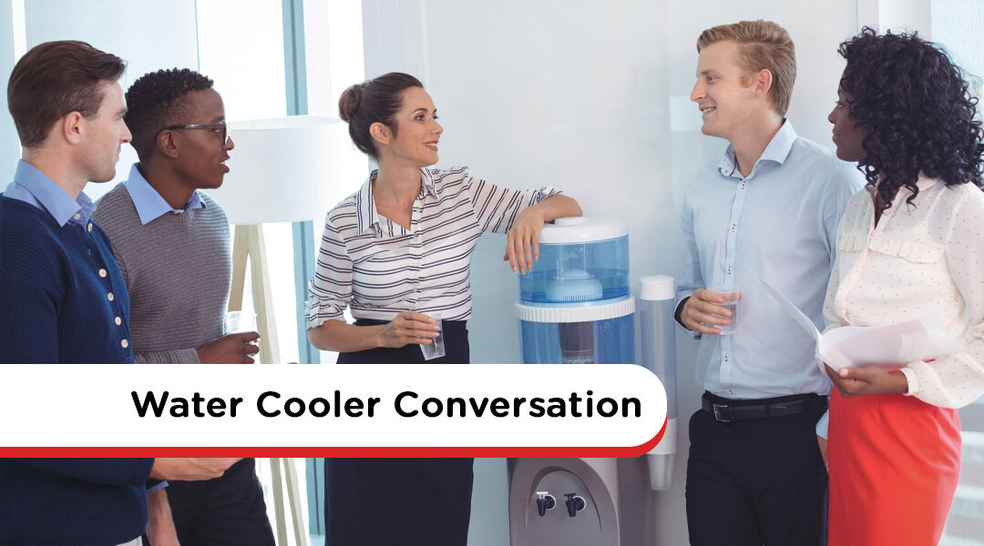 Water Cooler Talk: Meaning, Benefits, Topics