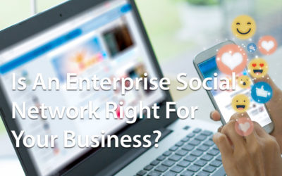Is An Enterprise Social Network Right For Your Business?