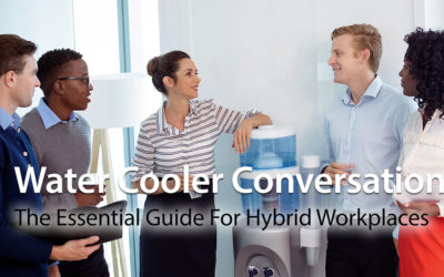 Water Cooler Conversation: The Essential Guide For Hybrid Workplaces