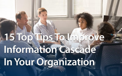 15 Top Tips To Improve Information Cascade In Your Organization