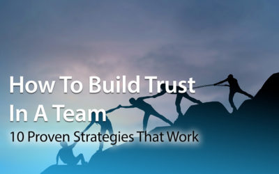 How To Build Trust In A Team: 10 Proven Strategies That Work