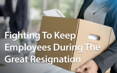 Fighting To Keep Employees During The Great Resignation