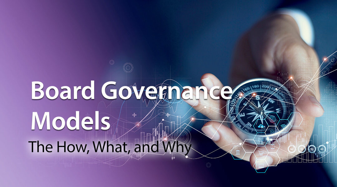 Board Governance Models: The How, What, And Why
