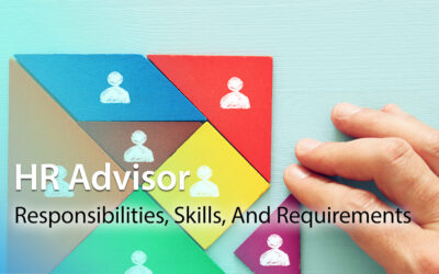 HR Advisor: Responsibilities, Skills, And Requirements