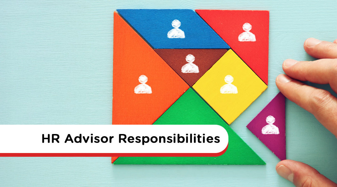 HR Advisor: Responsibilities, Skills, And Requirements