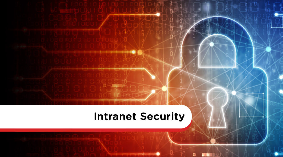 Intranet Security: How Secure Is Your Company Intranet?