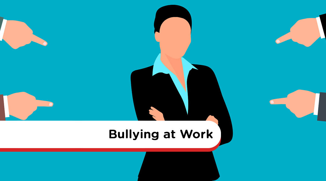 Signs of Bullying at Work – Workplace Bullying Examples