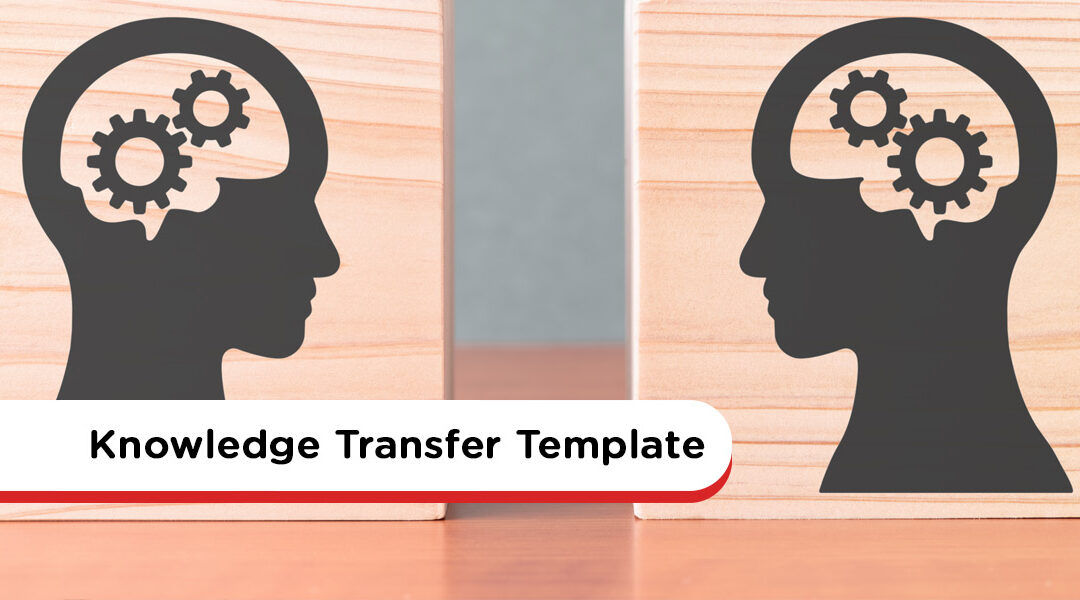 Knowledge Transfer Template: Retain Company Knowledge