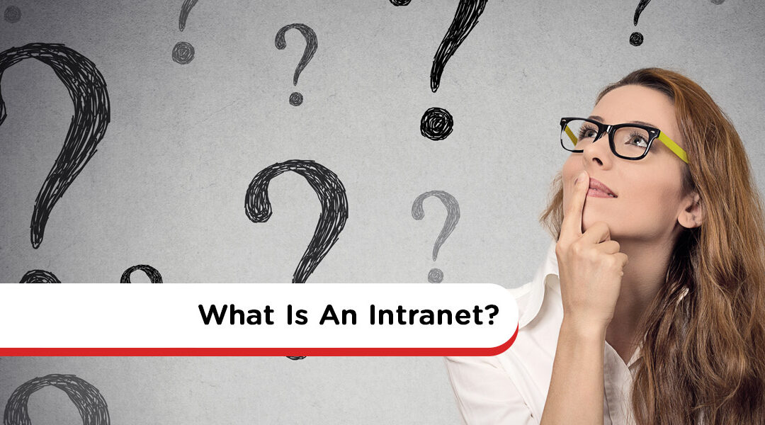 Intranet Definition: What Is An Intranet?
