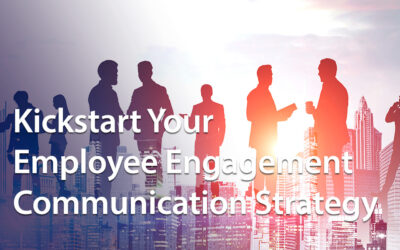 Kickstart Your Employee Engagement Communication Strategy