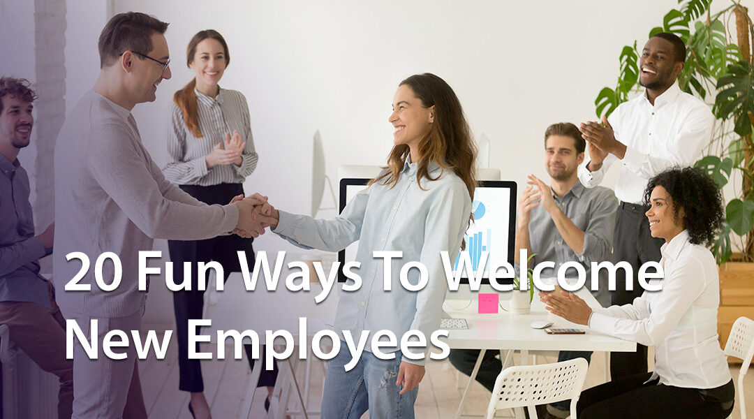 20 Fun Ways To Welcome New Employees