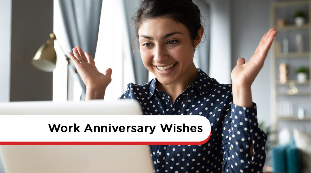 Happy Workaversary! 50 Happy Work Anniversary Wishes