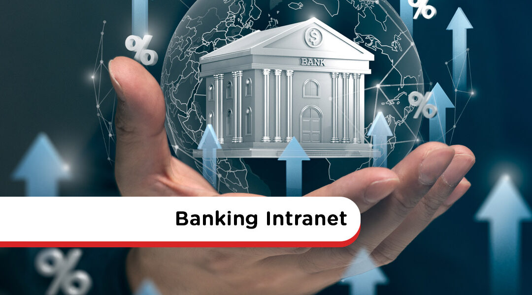Essential Strategies for a Successful Banking Intranet
