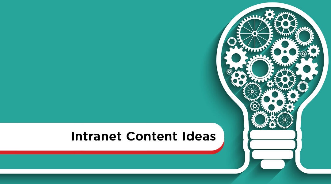 25 Intranet Content Ideas and Best Practices to Improve Your Intranet