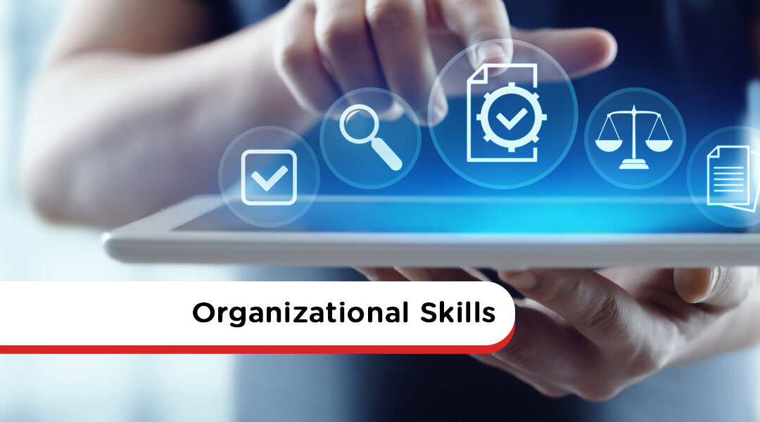 Good Organizational Skills: 10 Strong Key Skills You Need