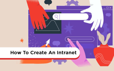How To Create An Intranet: A Step By Step Beginner’s Guide